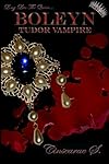BOLEYN: Tudor Vampire