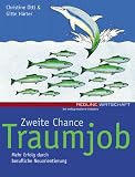 Produkt-Bild: Zweite Chance Traumjob. Mehr Erfolg durch berufliche Neuorientierung