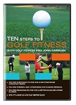 Ten Steps to Golf Fitness With Golf Pro John Ondru
