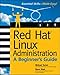 Red Hat Linux Administration: A Beginner's Guide