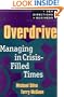Overdrive: Managing in Crisis-Filled Times (New Directions in Business Series)