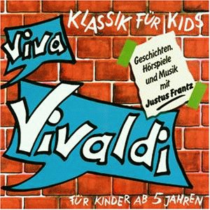 Klassik für Kids - Viva Vivaldi / Geschichten, Hoerspiele und Musik mit JUSTUS FRANTZ