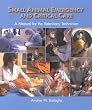 Small Animal Emergency and Critical Care: A Manual for the Veterinary Technician