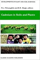 Cadmium in Soils and Plants (Developments in Plant and Soil Sciences)