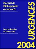 Urgences 2004 : Recueil de bibliographie comment�e
