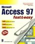 Access 97 Fast & Easy (Fast & Easy (Living Language Paperback))
