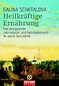 Heilkräftige Ernährung: Eine energetische Lebensmittel- und Heilkräuterkunde für wahre Gesundheit