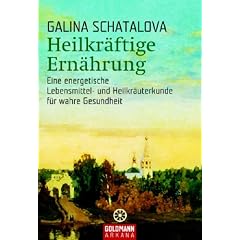 Heilkr�ftige Ern�hrung: Eine energetische Lebensmittel- und Heilkr�uterkunde f�r wahre Gesundheit