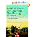 Heilkr�ftige Ern�hrung: Eine energetische Lebensmittel- und Heilkr�uterkunde f�r wahre Gesundheit