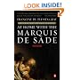 At Home with the Marquis de Sade: A Life