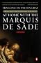 At Home with the Marquis de Sade: A Life At Home with the Marquis de Sade: A Life