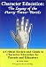 Harry Potter : Character Education: The Legacy of the Harry Potter Novels. A Critical Review and Guide to Character Education for Parents and Educators.