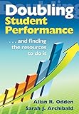 Doubling student performance : ... and finding the resources to do it