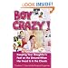 Boy Crazy!: Keeping our Daughter's Feet on the Ground When Her Head is in the Clouds