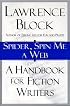 Spider, Spin Me a Web: A Handbook for Fiction Writers