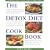 The Detox Diet Cookbook: Recipes for Cleansing the System and Revitalising the Body (Healthy Eating Library)
