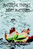 Material Things Don't Matter

Amazon.Com Rank: # 7,496,333

Click here to learn more or buy it now!
