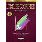 Buy Lord, Be Glorified - Keepsake Edition (Piano Solo) by Mark Hayes and Hal Leonard Corp.