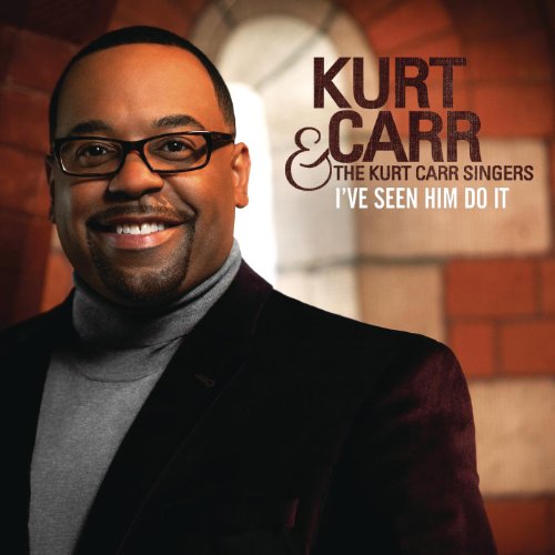 gospel music kurt carr gospel music kurt carr