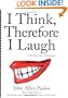 I Think, Therefore I Laugh