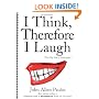 I Think, Therefore I Laugh