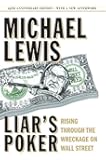 Liar's Poker (25th Anniversary Edition): Rising Through the Wreckage on Wall Street (25th Anniversary Edition)