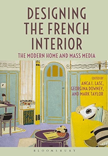 Designing the French Interior: The Modern Home and Mass Media