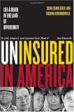 cover of Uninsured in America : Life and Death in the Land of Opportunity