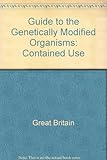 A guide to the Genetically Modified Organisms (Contained Use) Regulations 2000