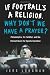 If Football's a Religion, Why Don't We Have a Prayer?: Philadelphia, Its Faithful, and the Eternal Quest for Sports Salvation