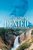 Yellowstone Denied: The Life Cheyney Doane