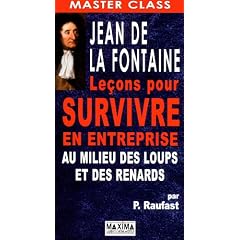 Jean de La Fontaine : Le�ons pour survivre en entreprise au milieu des loups et des renards