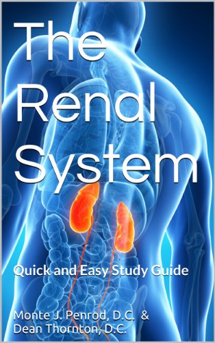 The Renal System (Quick and Easy Study Guide Book 1)