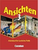 Ansichten - Nordrhein-Westfalen: Ansichten, Bd.3: Arbeitsbuch f&uuml;r Geschichte - Politik - 