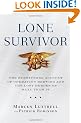 Lone Survivor: The Eyewitness Account of Operation Redwing and the Lost Heroes of SEAL Team 10