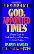 God's Appointed Times New Edition: A Practical Guide for Understanding and Celebrating the Biblical Holidays