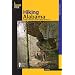 Hiking Alabama, 3rd: A Guide to Alabama's Greatest Hiking Adventures (State Hiking Series)