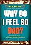 Why Do I Feel So Bad? (Pick Me Up Series)