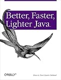 Better, Faster, Lighter Java