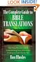 The Complete Guide to Bible Translations: *How They Were Developed *Understanding Their Differences *Finding the Right One for You
