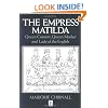 The Empress Matilda: Queen Consort, Queen Mother and Lady of the English