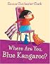 Where Are You, Blue Kangaroo?