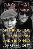 Days That Ill Remember: Spending Time with John Lennon and Yoko Ono