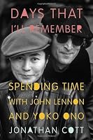 Days That I'll Remember: Spending Time with John Lennon and Yoko Ono