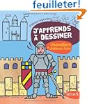 J'apprends � dessiner Chevaliers et c...
