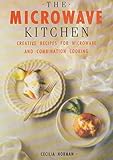 The microwave kitchen : creative recipes for microwave and combination cooking