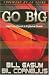Go BIG: Lead Your Church to Explosive Growth
