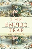 The empire trap : the rise and fall of U.S. intervention to protect American property overseas, 1893-2013