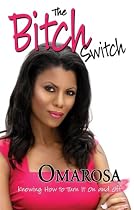 The Bitch Switch: Knowing How To Turn It On and Off