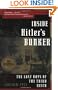 Inside Hitler's Bunker: The Last Days of the Third Reich